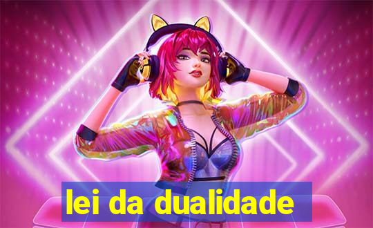 lei da dualidade